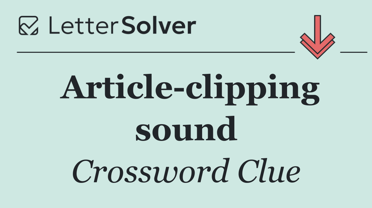 Article clipping sound