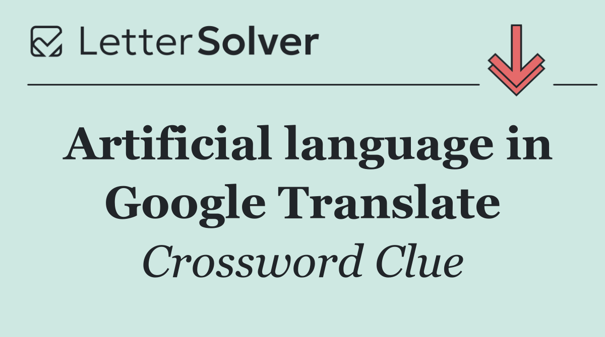 Artificial language in Google Translate