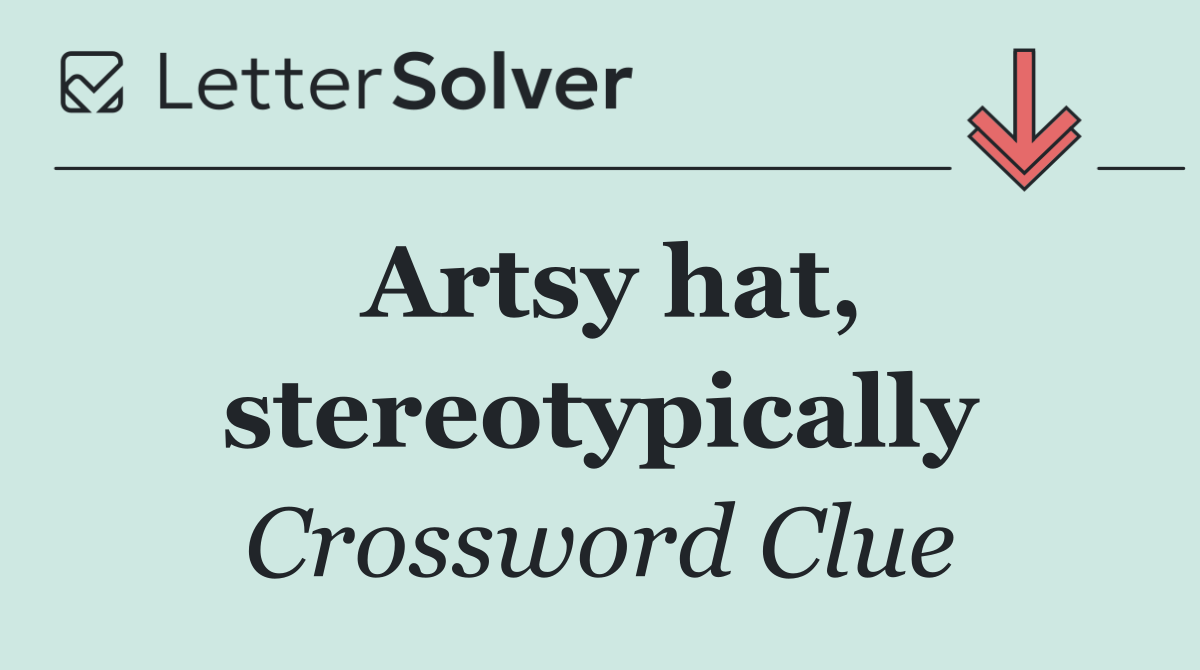 Artsy hat, stereotypically