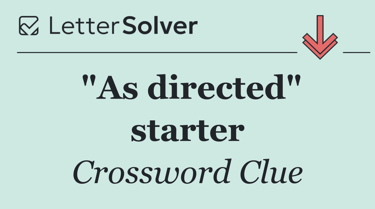 "As directed" starter