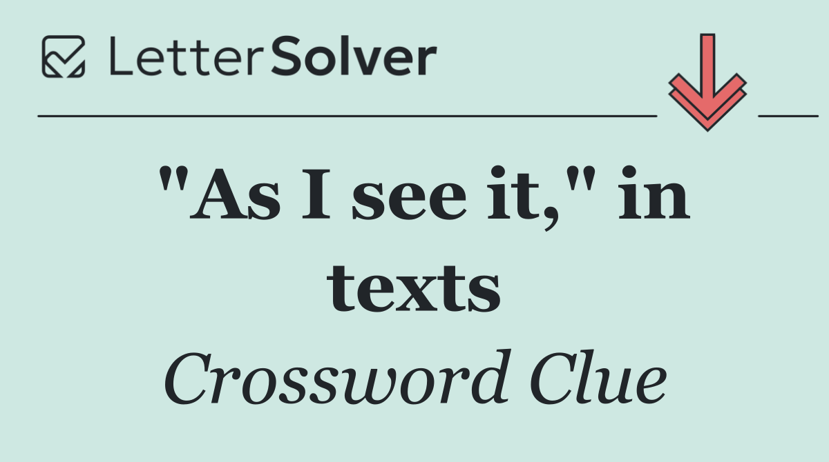"As I see it," in texts