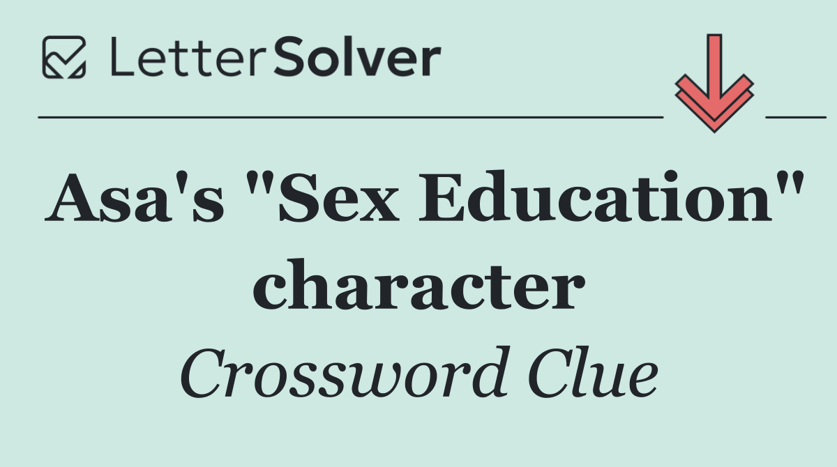 Asa's "Sex Education" character