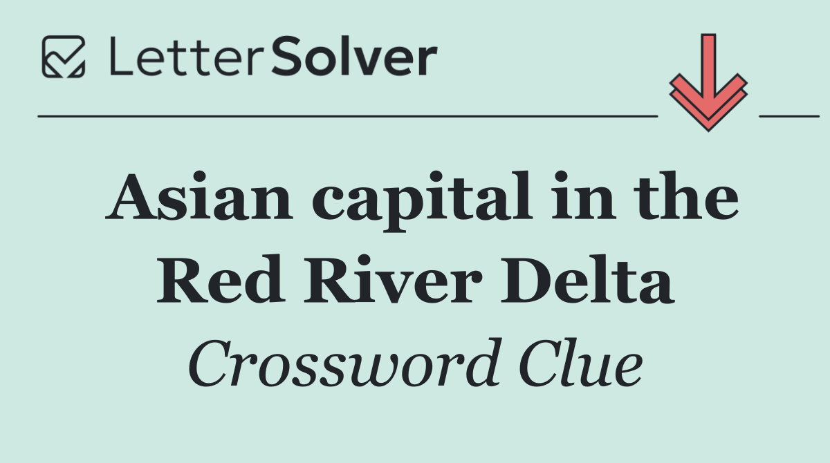 Asian capital in the Red River Delta