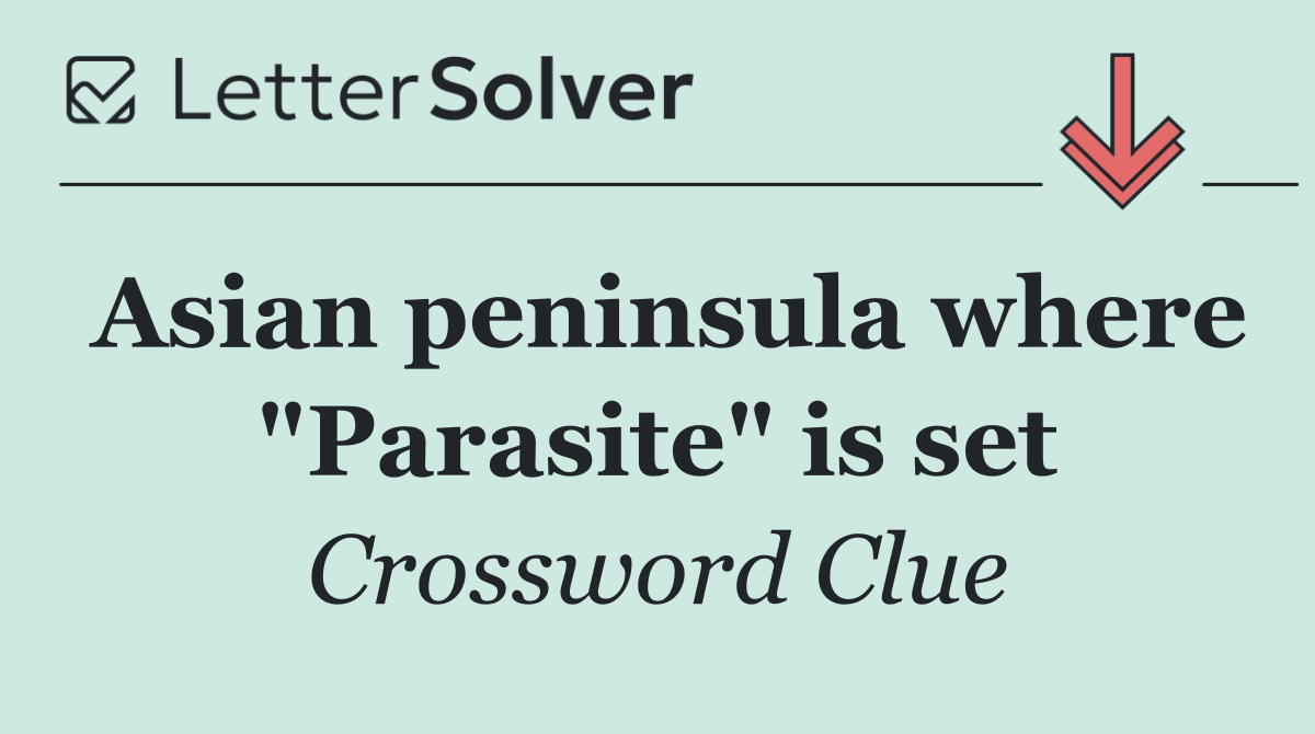 Asian peninsula where "Parasite" is set