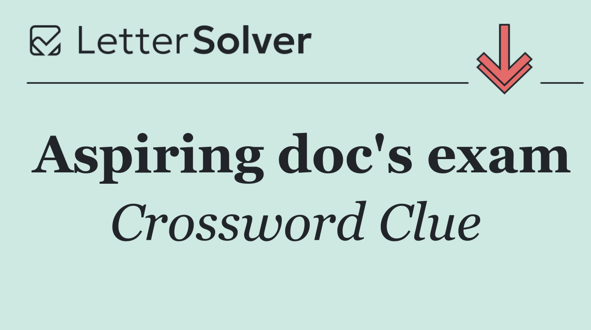 Aspiring doc's exam