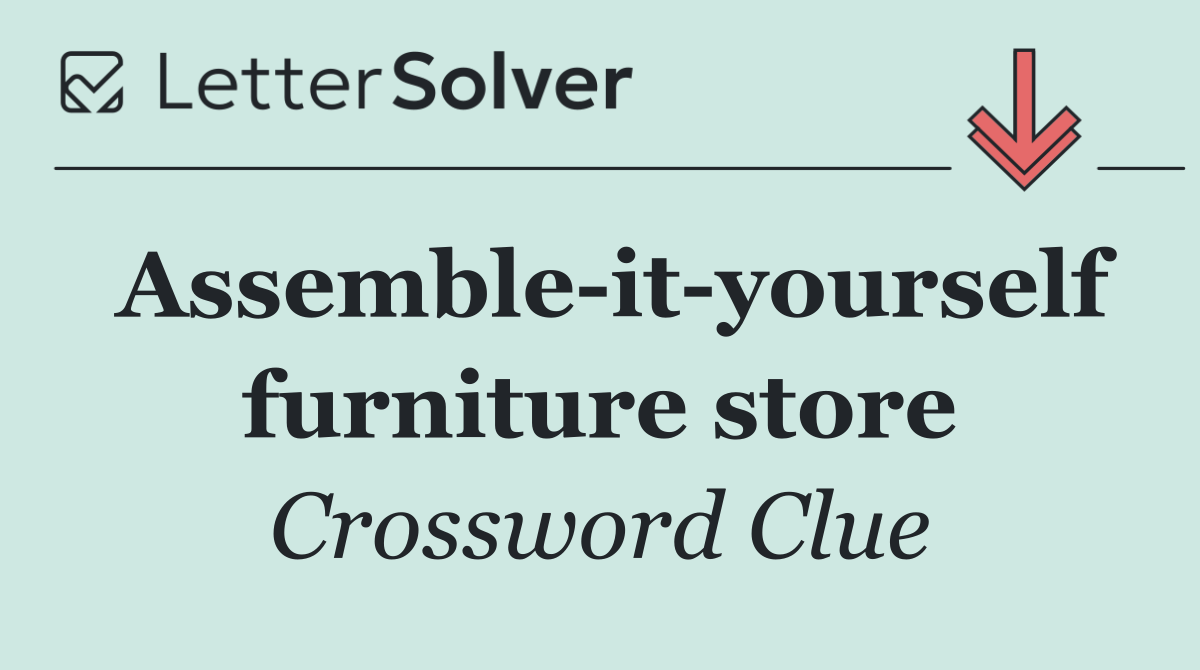 Assemble it yourself furniture store