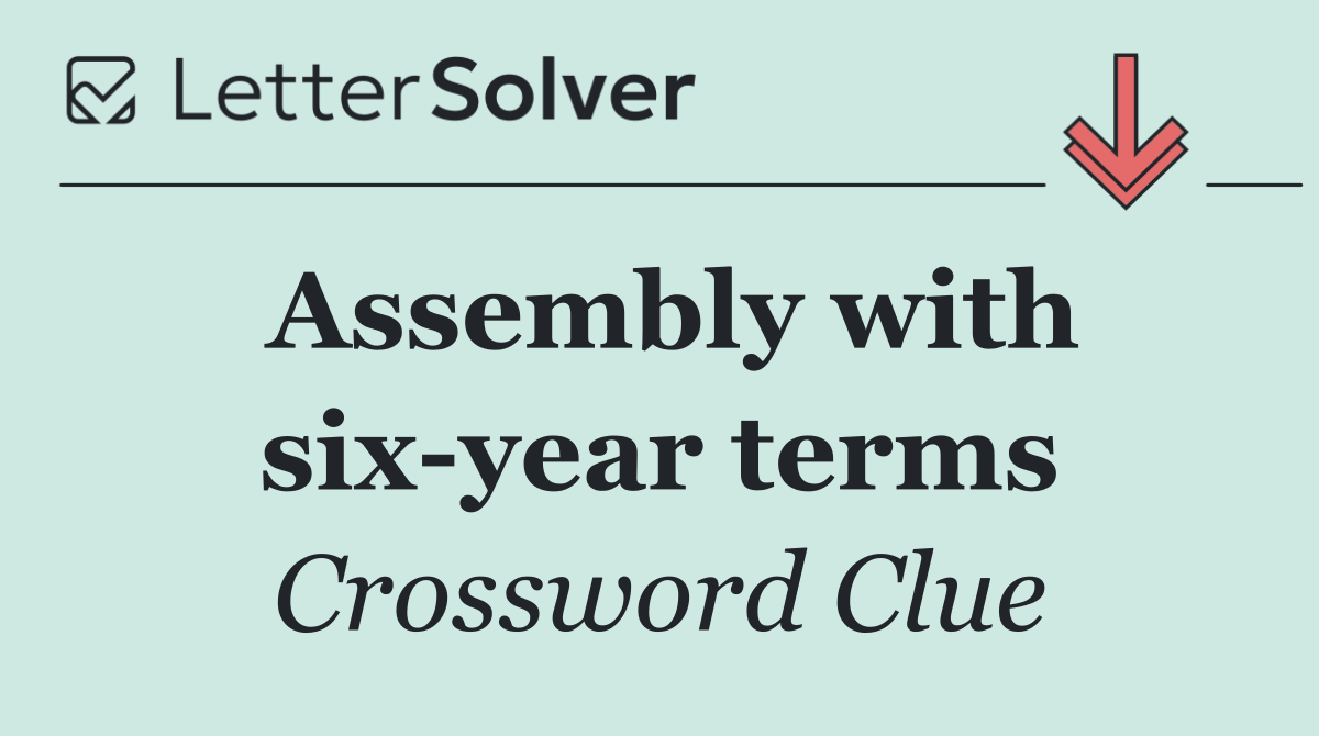 Assembly with six year terms