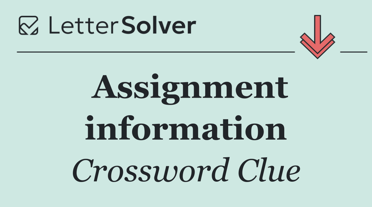Assignment information