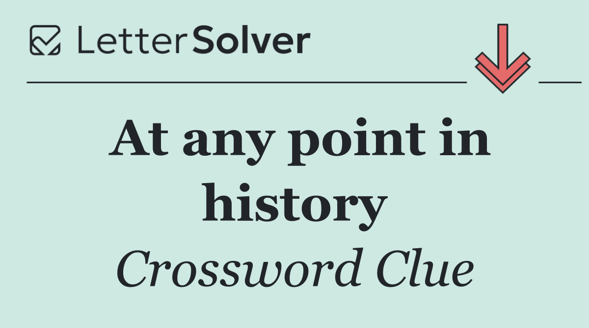 At any point in history