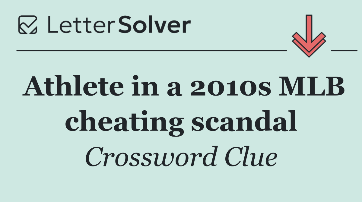 Athlete in a 2010s MLB cheating scandal
