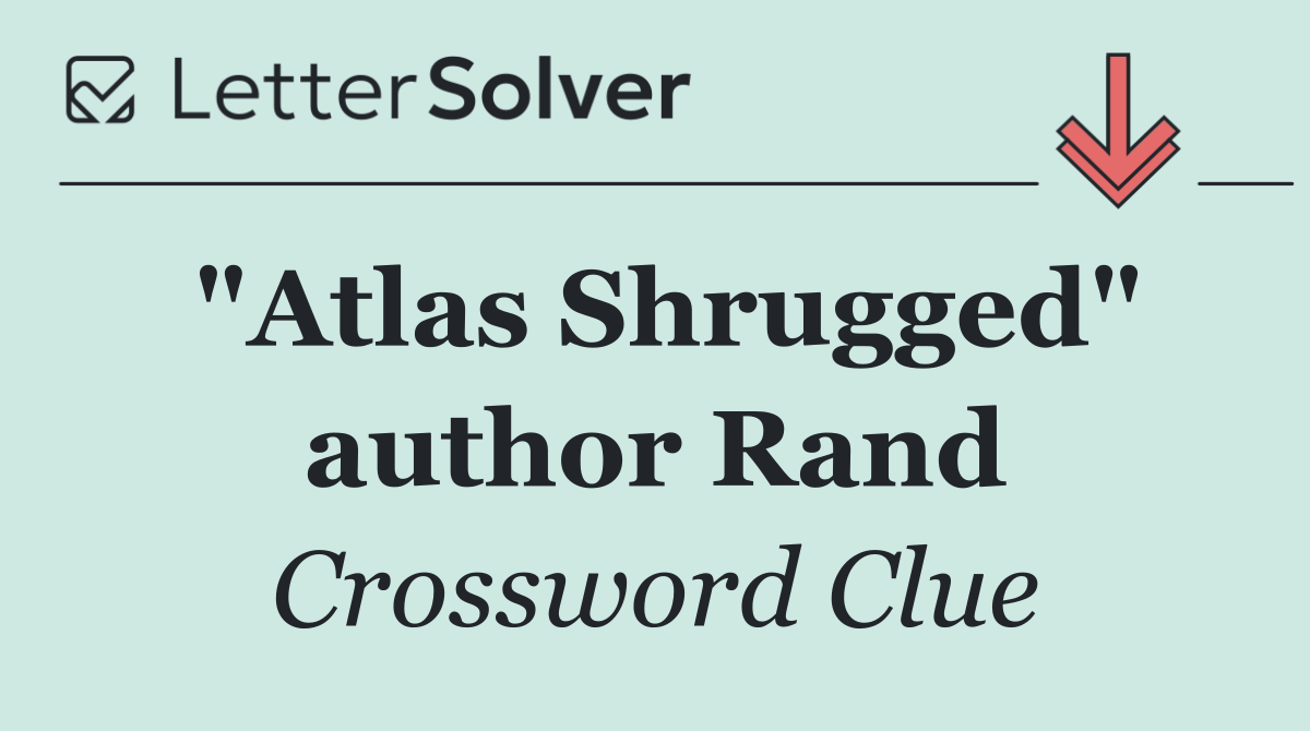 "Atlas Shrugged" author Rand