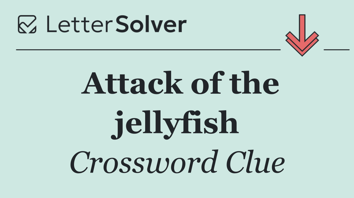 Attack of the jellyfish