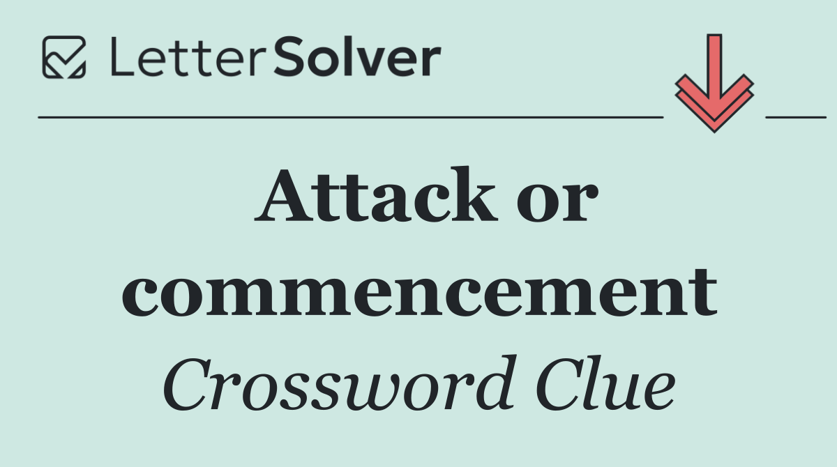 Attack or commencement