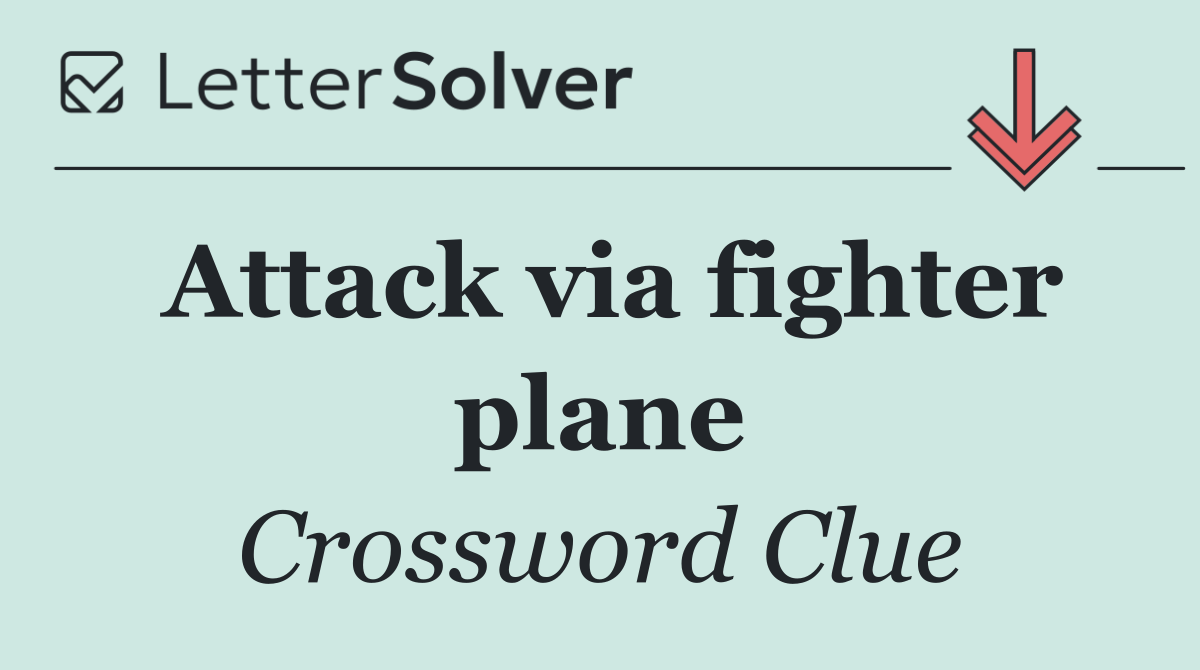 Attack via fighter plane