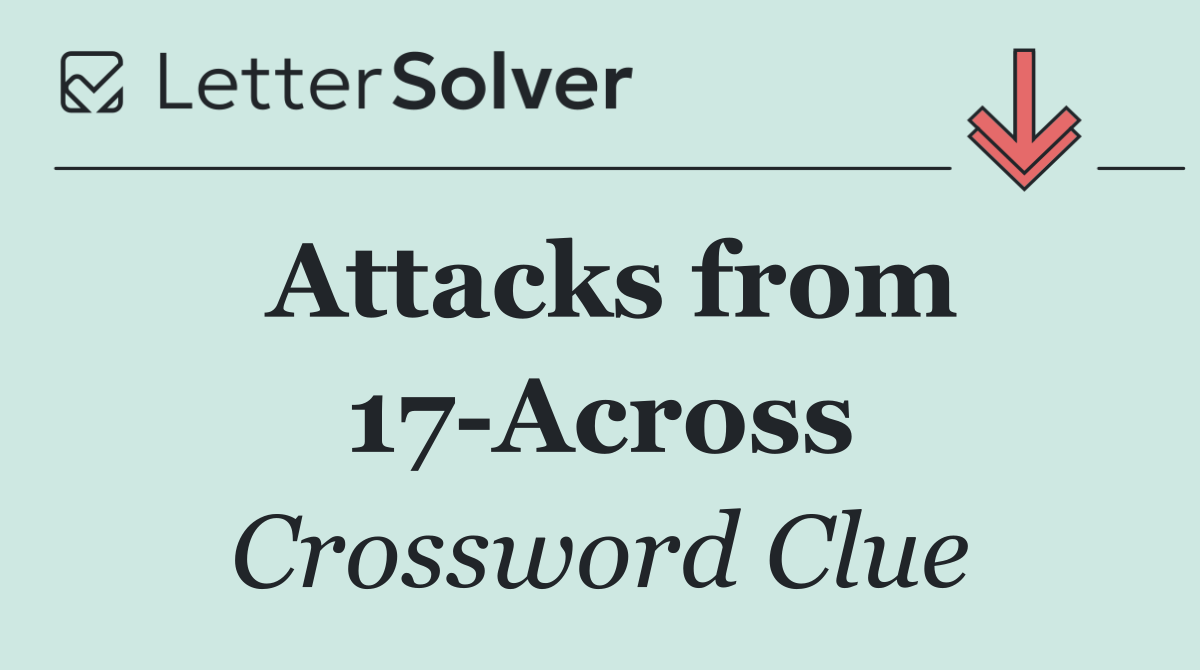 Attacks from 17 Across