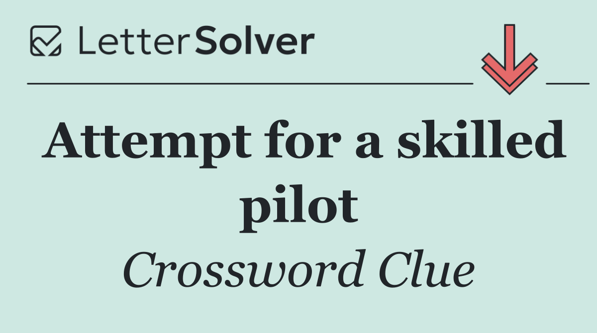 Attempt for a skilled pilot