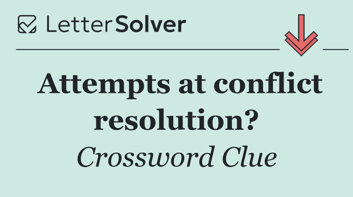 Attempts at conflict resolution?