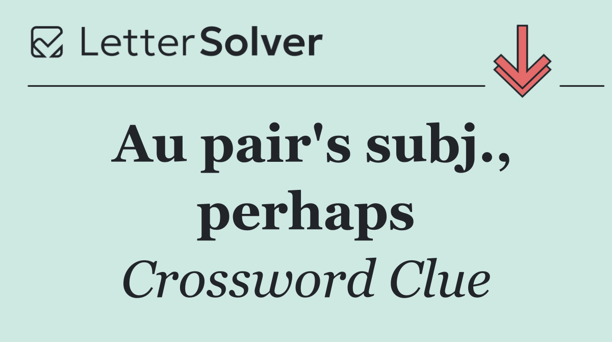 Au pair's subj., perhaps