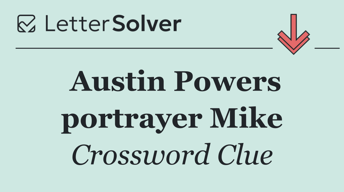 Austin Powers portrayer Mike