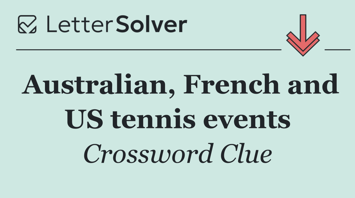 Australian, French and US tennis events