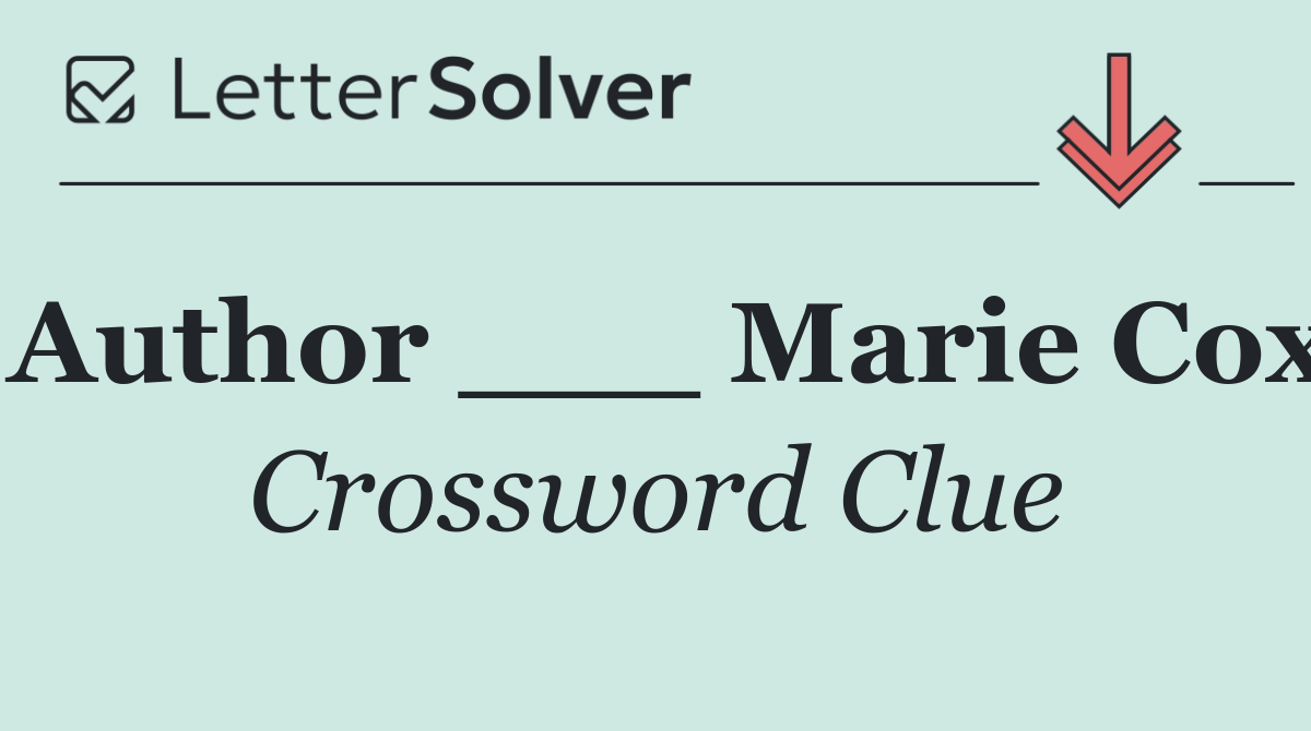 Author ___ Marie Cox