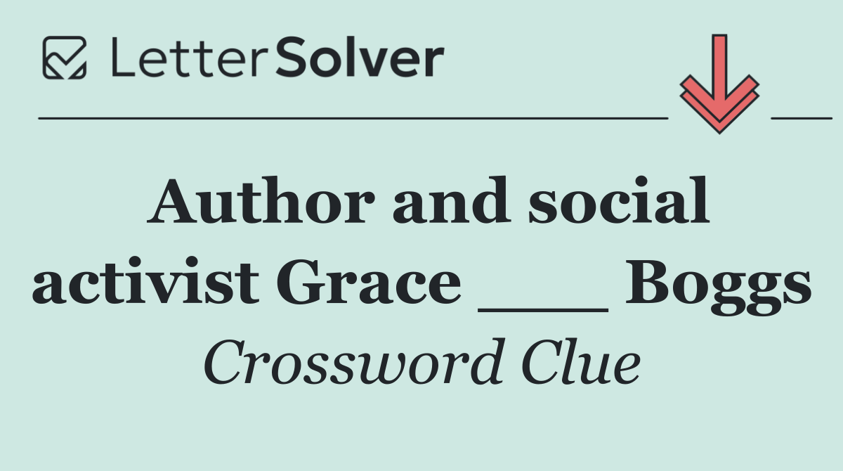 Author and social activist Grace ___ Boggs