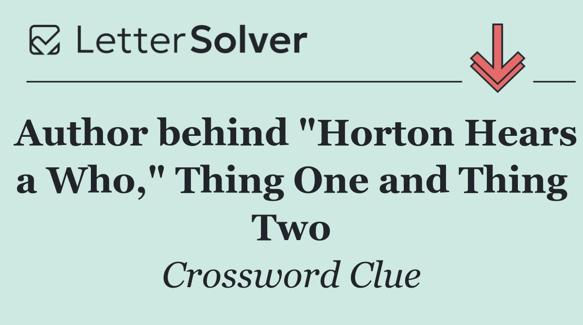 Author behind "Horton Hears a Who," Thing One and Thing Two