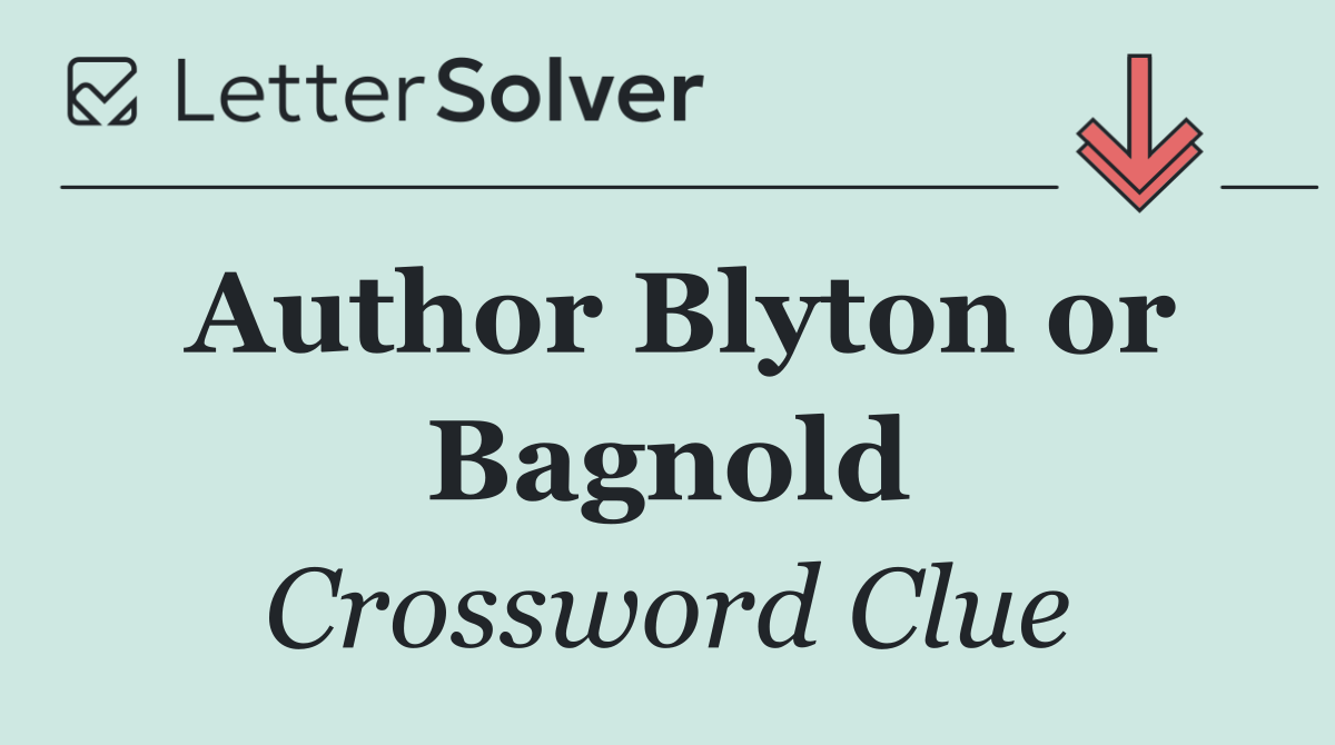 Author Blyton or Bagnold