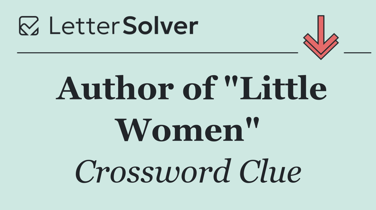 Author of "Little Women"