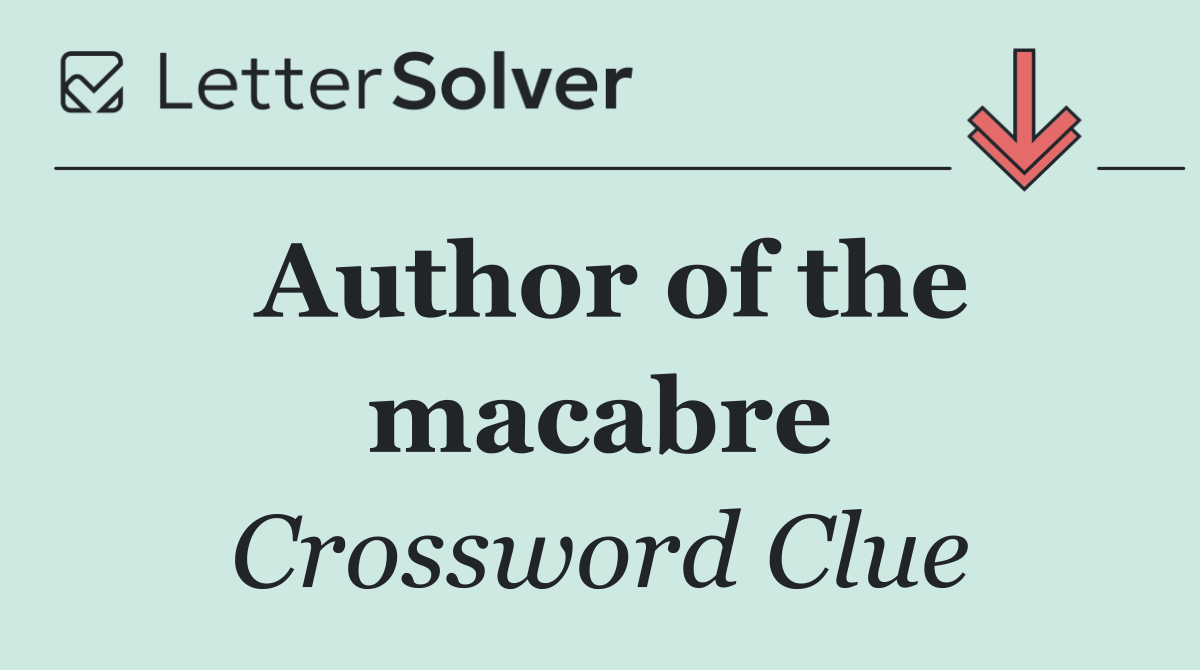 Author of the macabre