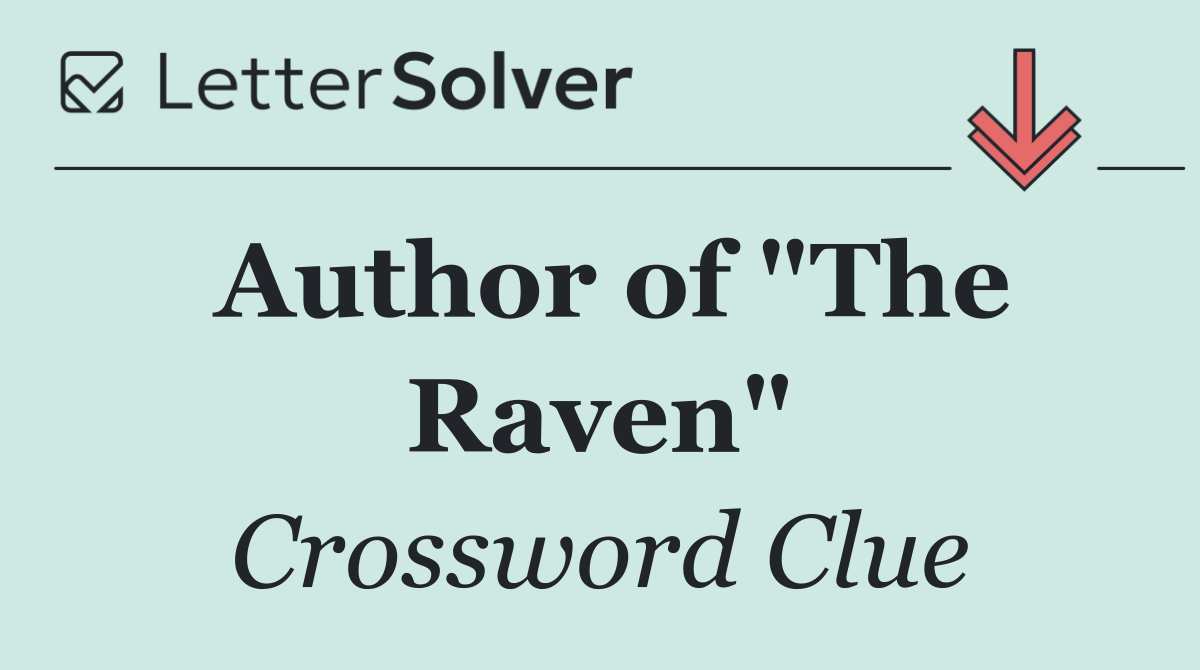 Author of "The Raven"