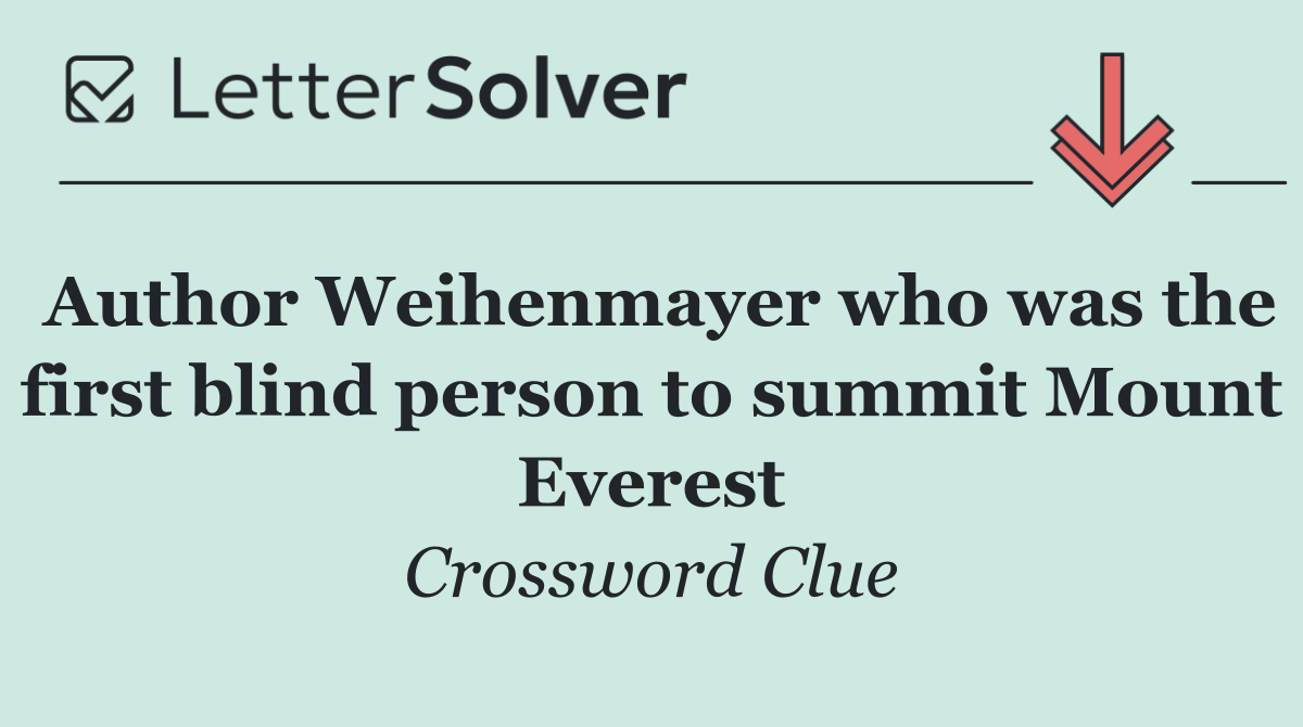 Author Weihenmayer who was the first blind person to summit Mount Everest