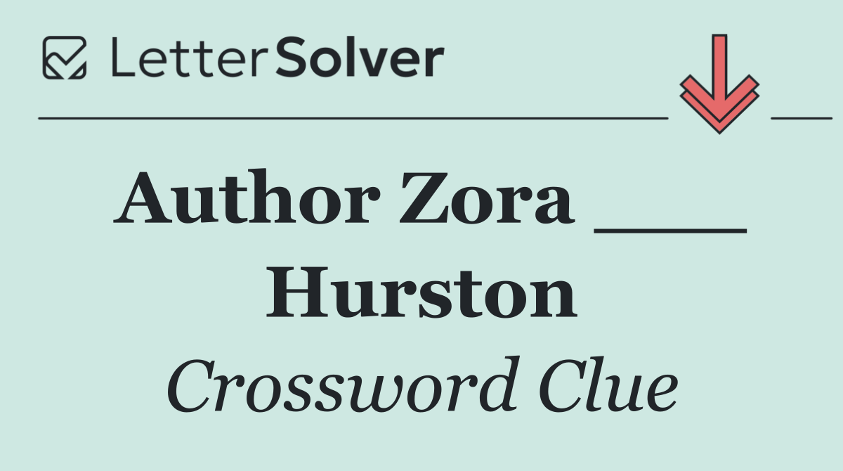 Author Zora ___ Hurston