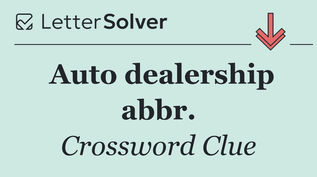 Auto dealership abbr.