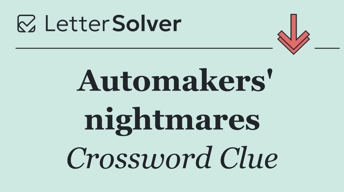 Automakers' nightmares