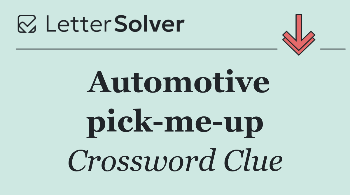 Automotive pick me up