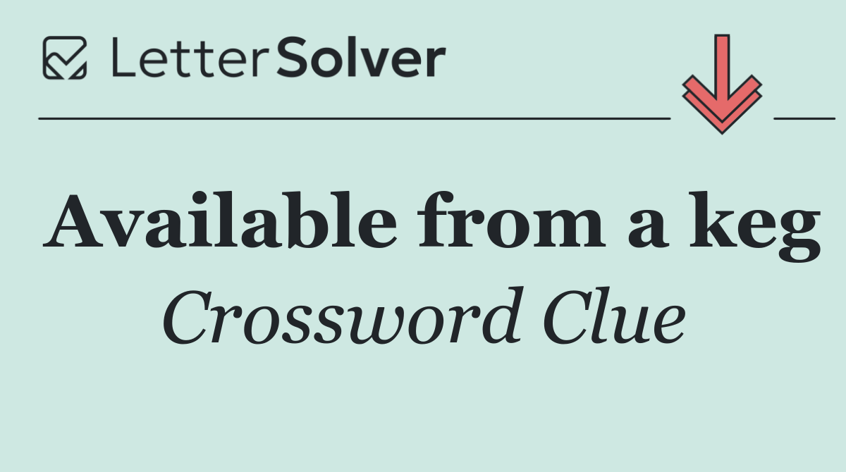 Available from a keg