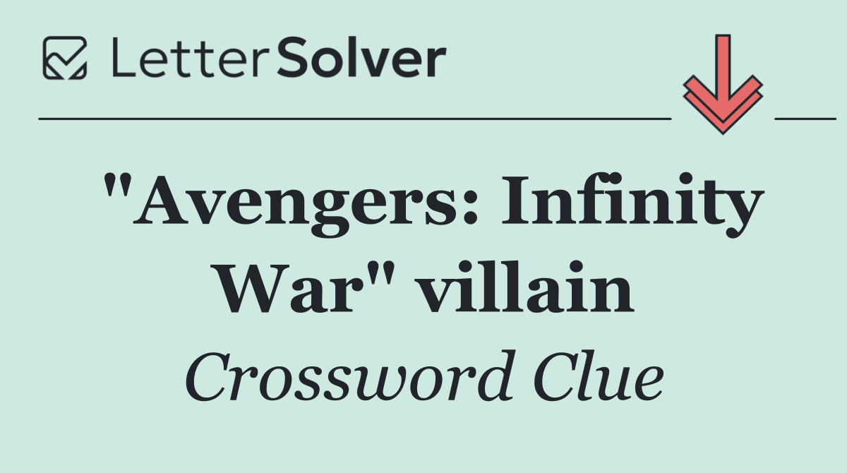 "Avengers: Infinity War" villain