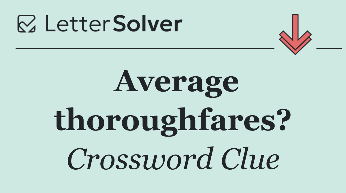 Average thoroughfares?