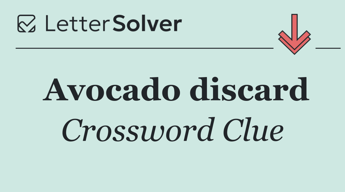 Avocado discard