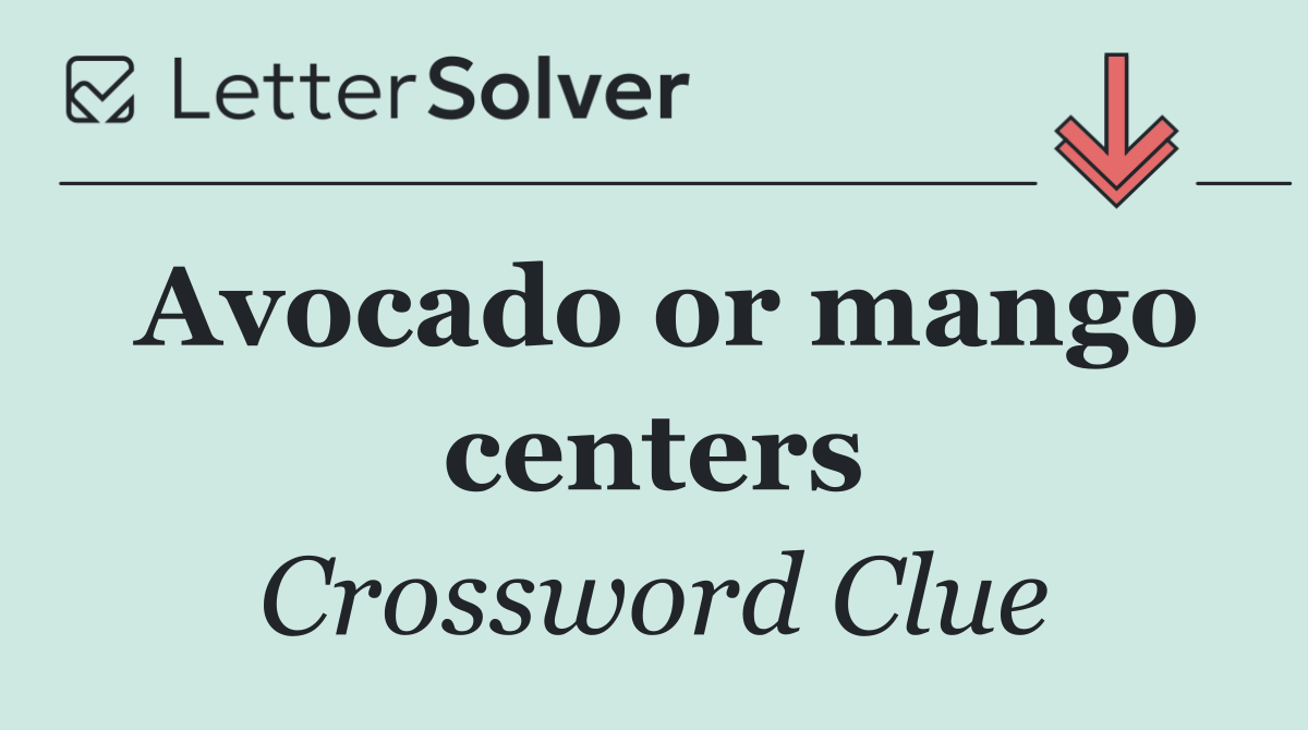 Avocado or mango centers