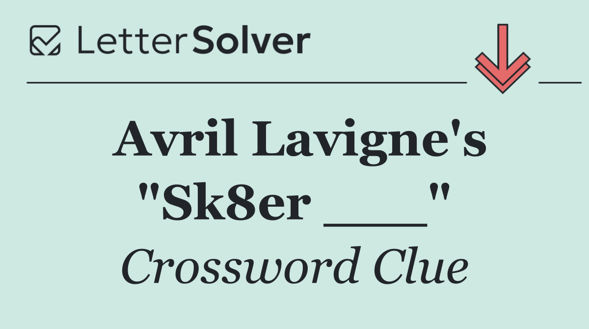 Avril Lavigne's "Sk8er ___"
