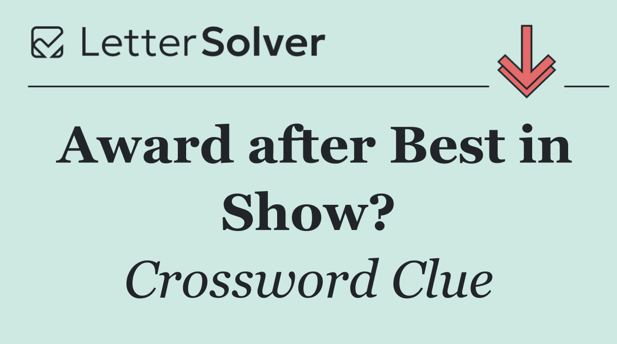 Award after Best in Show?