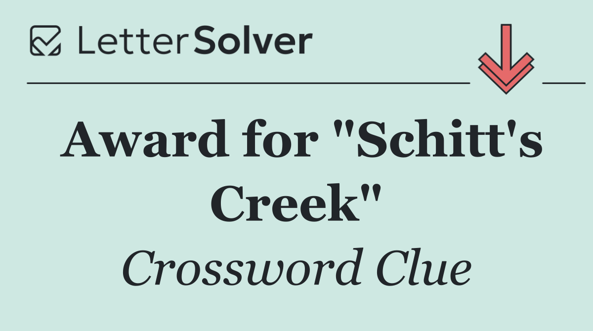 Award for "Schitt's Creek"