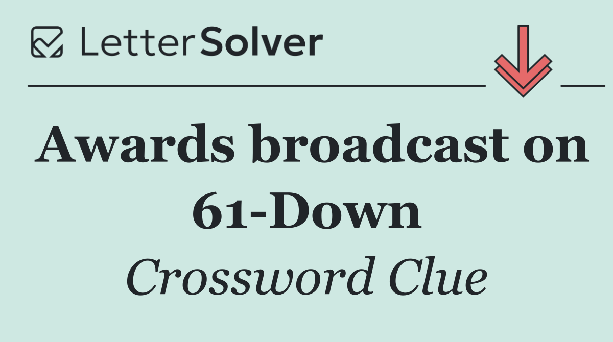 Awards broadcast on 61 Down