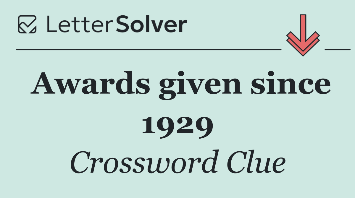 Awards given since 1929