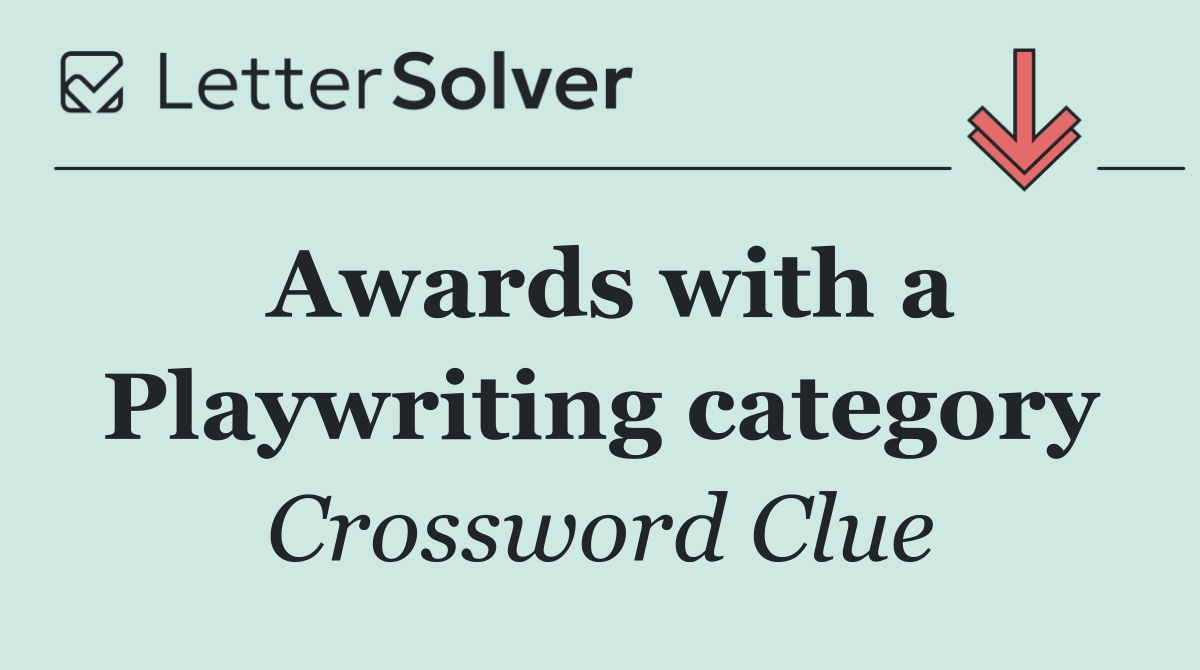 Awards with a Playwriting category