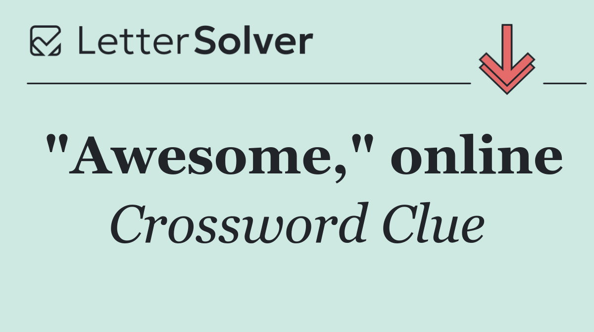 "Awesome," online