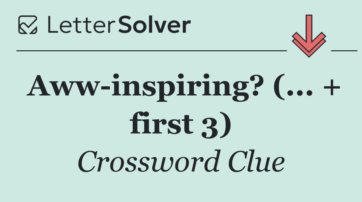 Aww inspiring? (... + first 3)