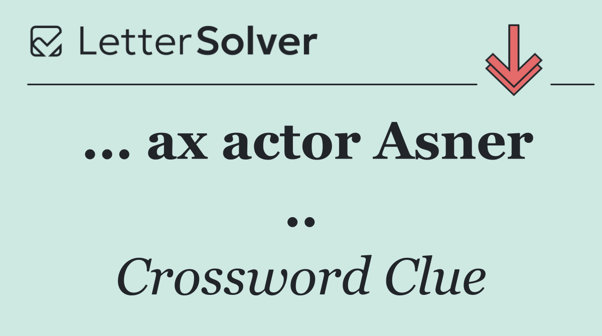 ... ax actor Asner ..
